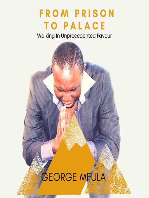 Title details for From Prison to Place by George Mfula - Available